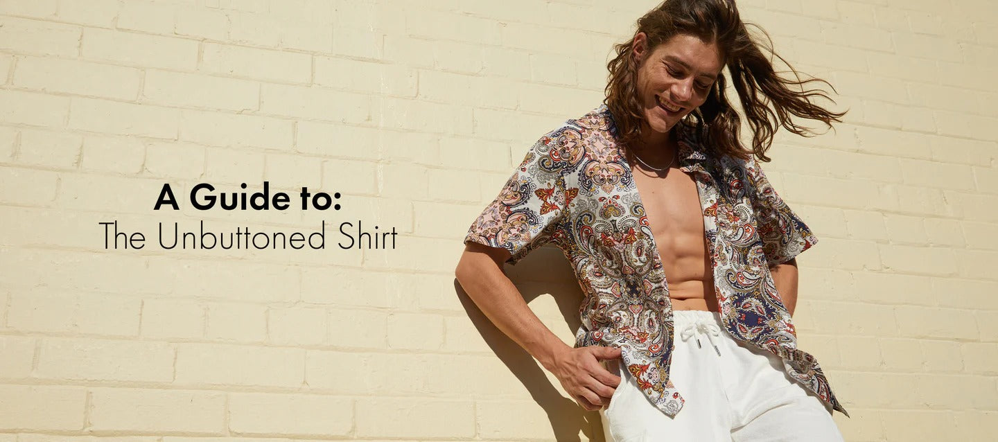 A Guide To: The Unbuttoned Shirt | Blog | AM Supply A Guide To: The Unbuttoned Shirt | Blog | AM Supply
